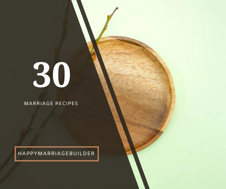 All the marriage recipes to boost your marriage 