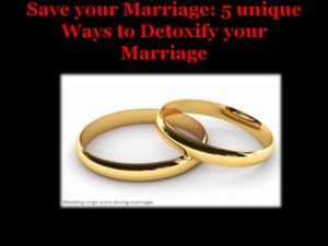 save your marriage, detoxify your marriage,make your marriage happy