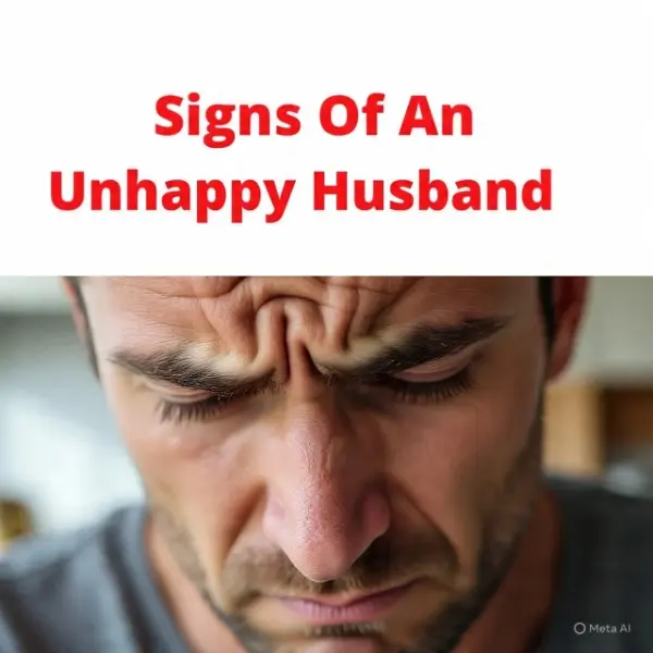 Here are common signs of an unhappy husband