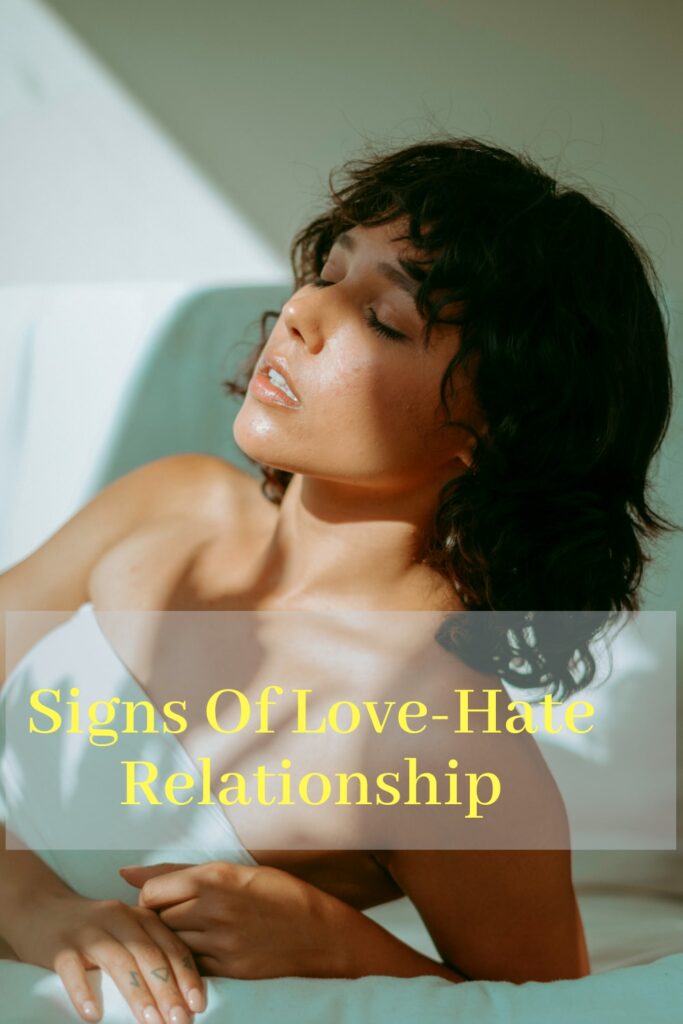 Signs you are in love hate relationship