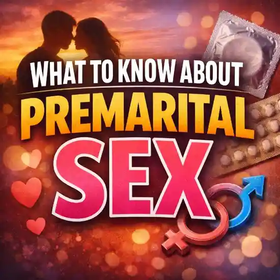 Sex Before Marriage: 8 Amazing Things You Should Know