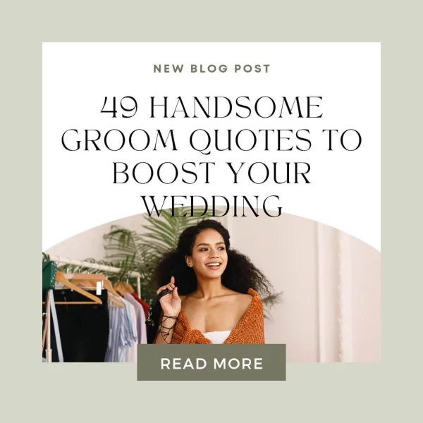 Handsome groom quotes, groom quotes from the bride. 