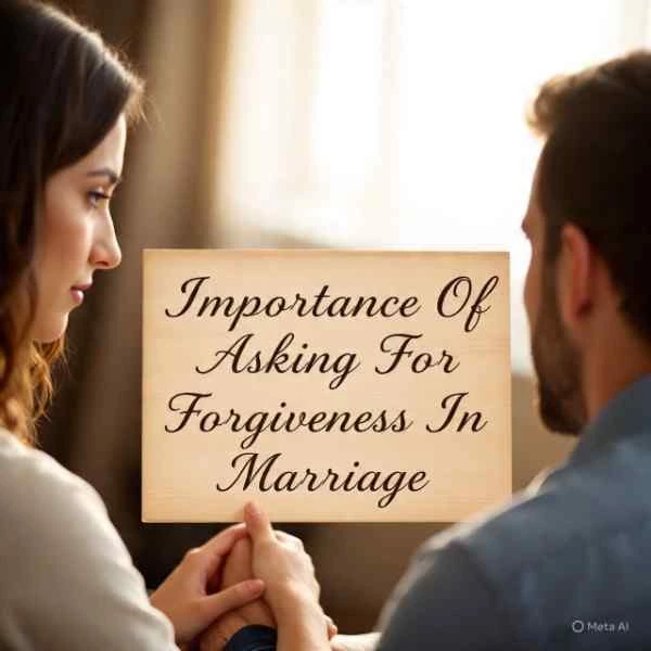 Asking For Forgiveness In Marriage