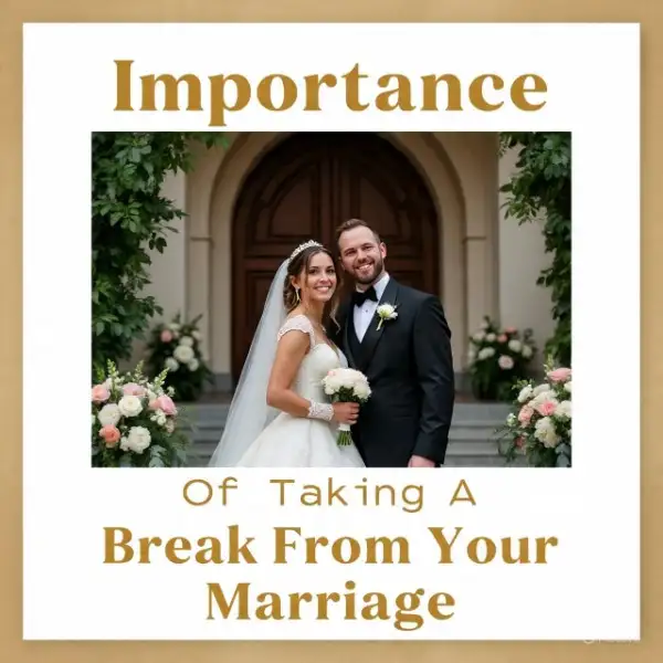 How to take a break from marriage
