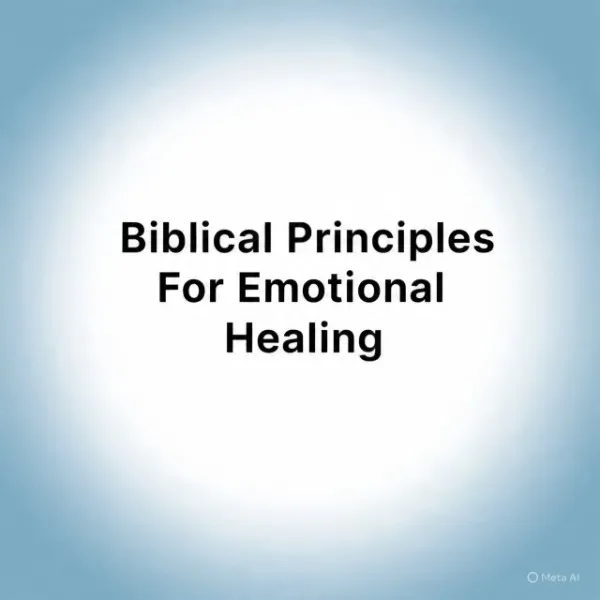 Biblical emotional healing 