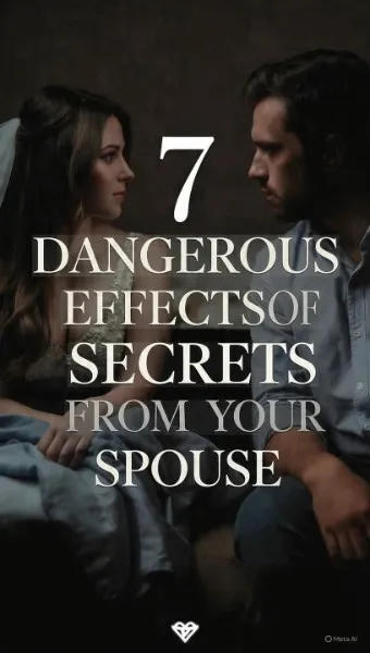 Dangerous effects of keeping secrets from your spouse